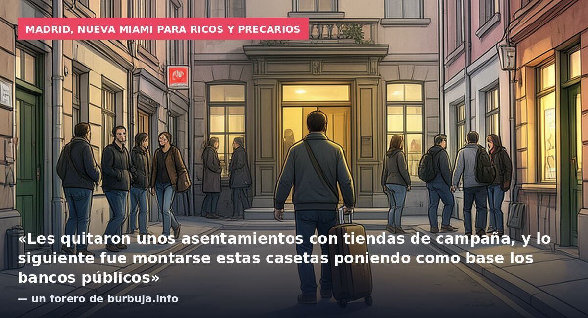 Madrid, nueva Miami para ricos y precarios: «Les quitaron unos asentamientos con tiendas de campaña, y lo siguiente fue montarse estas casetas poniendo como base los bancos públicos» — un forero de burbuja.info