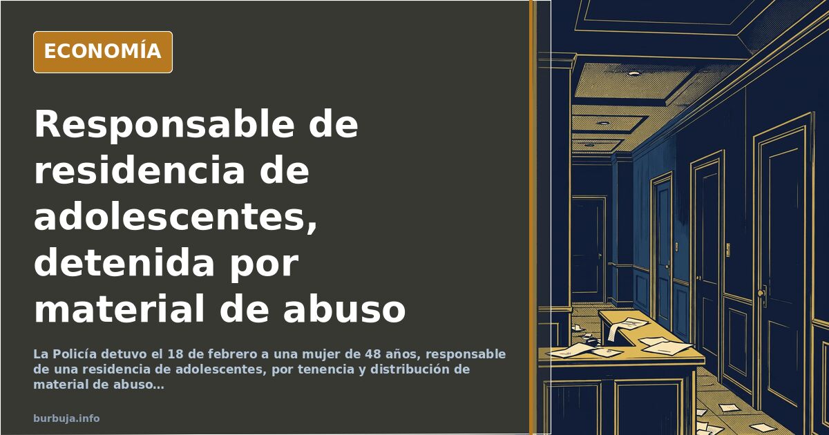 Detenida la responsable de una residencia de menores por tenencia de material de abuso sexual infantil