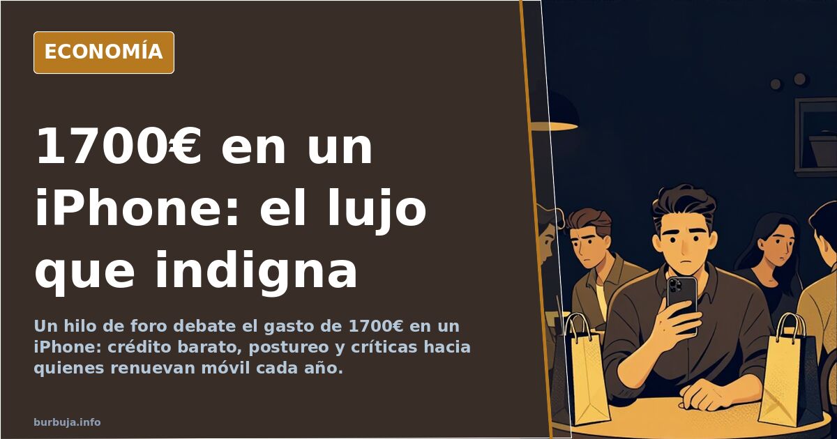 Debate en un foro por el gasto de 1700€ en un iPhone