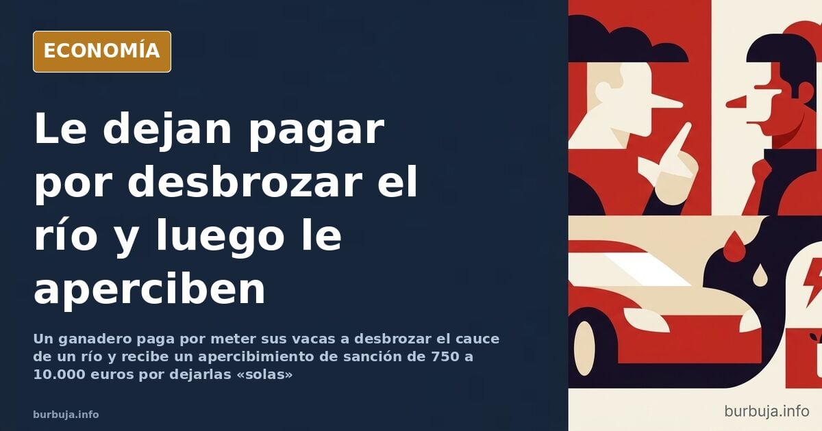 Apercibimiento de hasta 10.000 euros por usar vacas para desbrozar un río