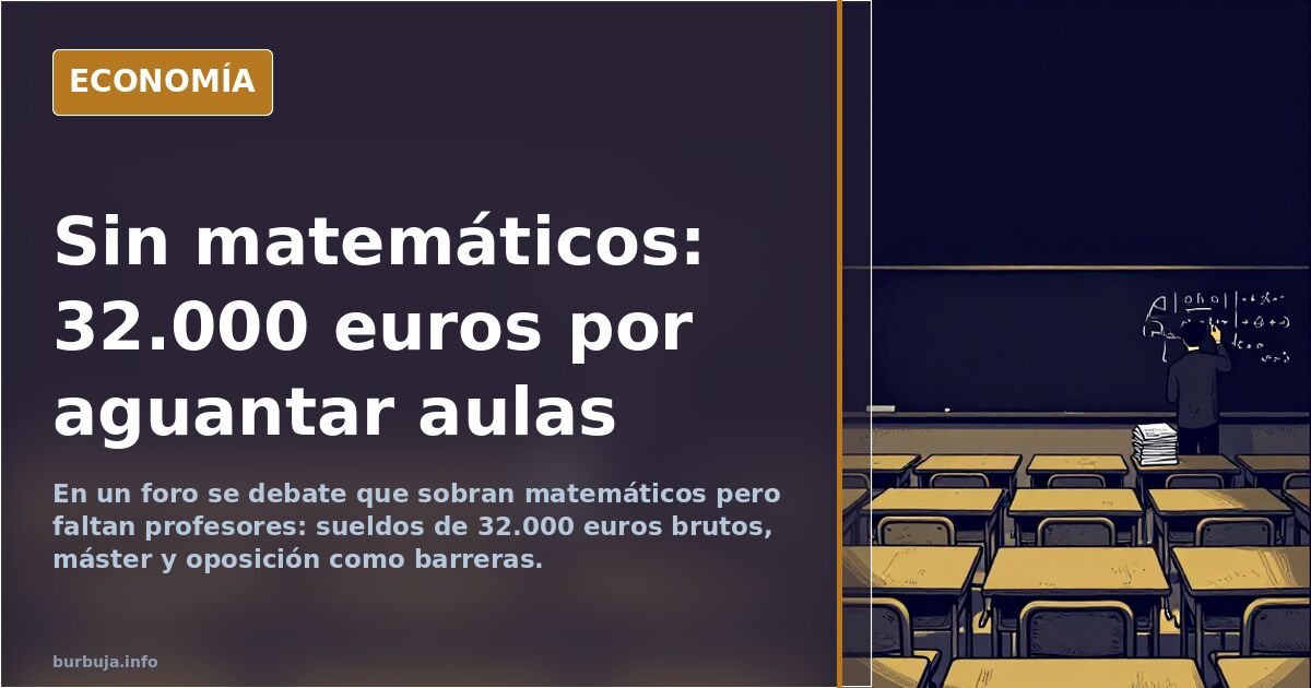 Debate: sueldos de 32.000 euros y aulas imposibles para matemáticos