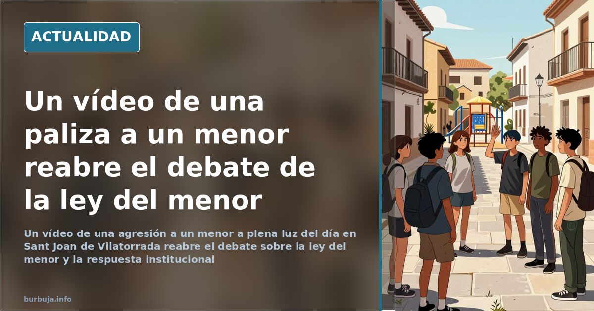 Un vídeo de una agresión a un menor reabre el debate sobre la ley del menor en Sant Joan de Vilatorrada
