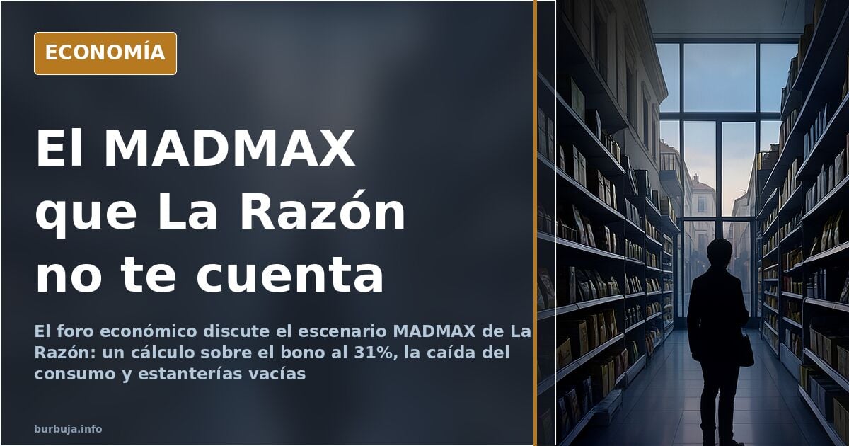 La Razón MADMAX Scenario Sparks Economic Debate