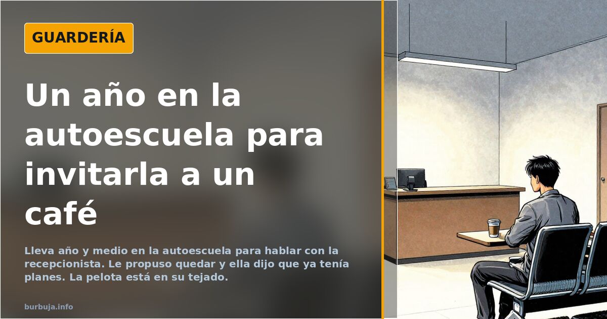 Un año y medio en la autoescuela para pedirle salir a la recepcionista