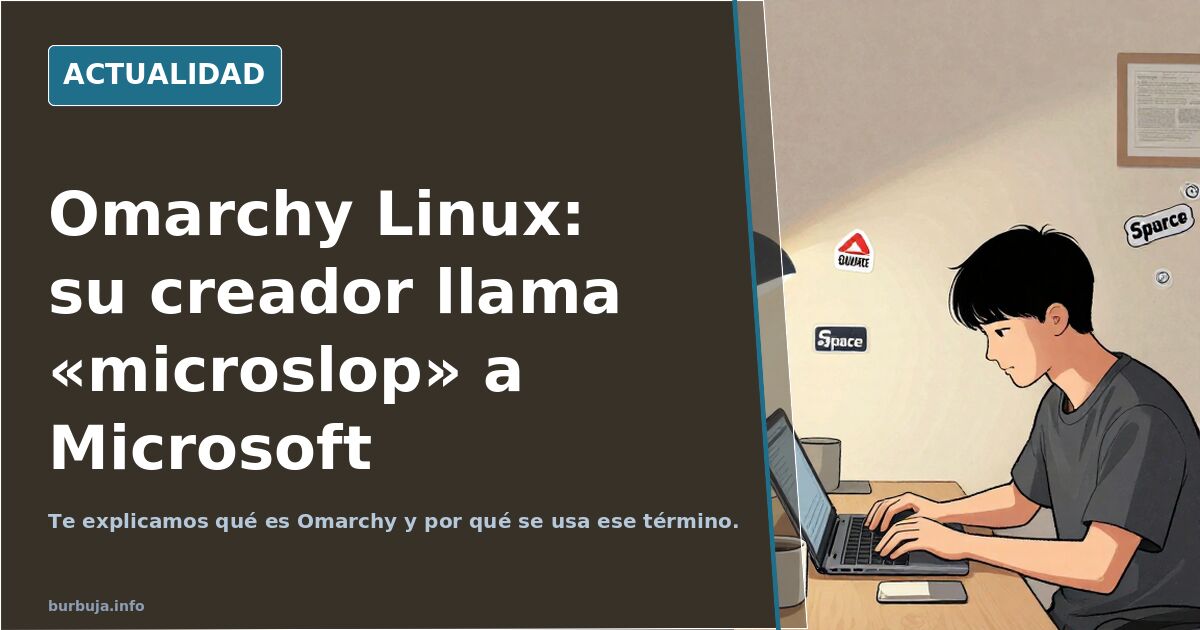 El creador de Omarchy Linux (padre de 3 descendientes) llama a Microsoft microslop