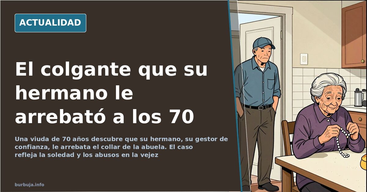 La soledad de los mayores: el colgante robado y la herencia que no llega