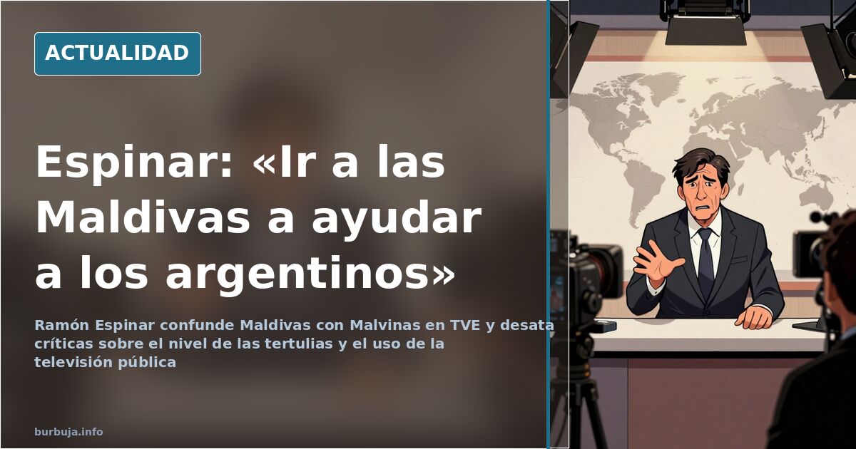 Espinar confunde Maldivas con Malvinas en TVE