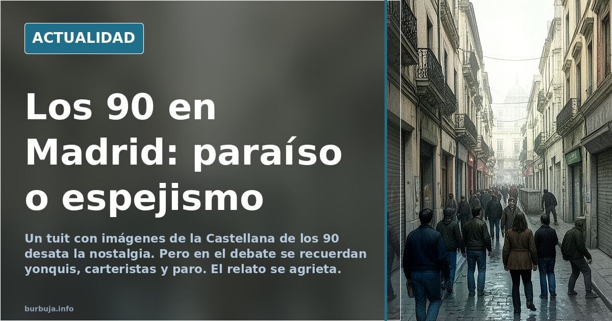 Madrid en los 90: la nostalgia que oculta la letra pequeña
