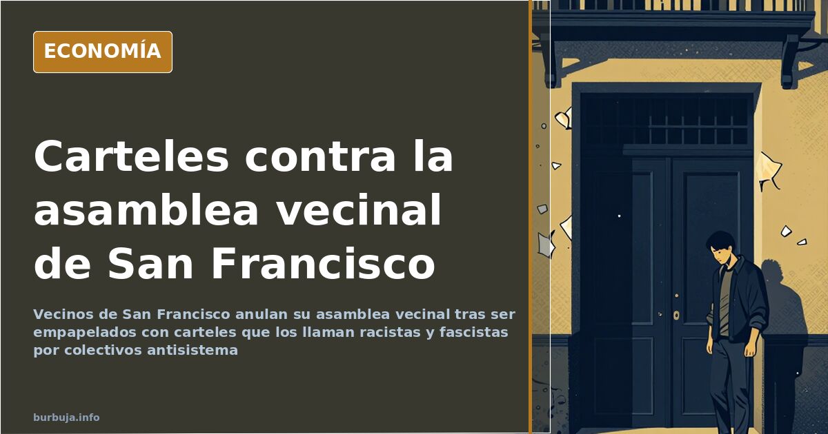 Vecinos de San Francisco anulan su asamblea por carteles de colectivos antisistema