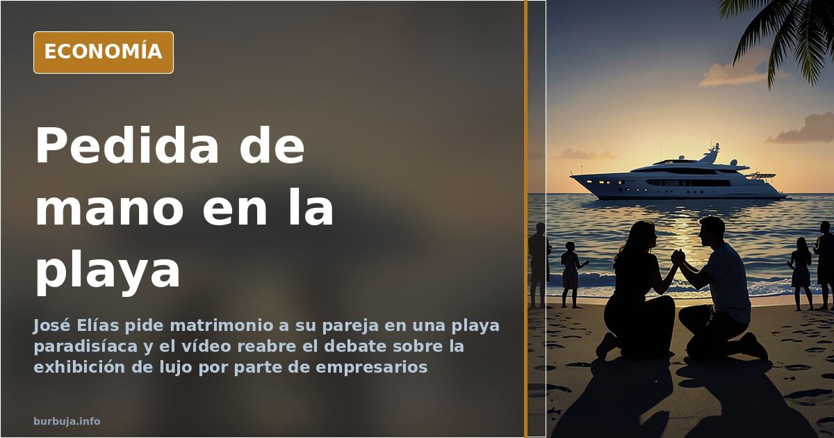 Empresario de 50 años y su pareja de 27 en una pedida de mano en una playa paradisíaca con cámara y redes sociales