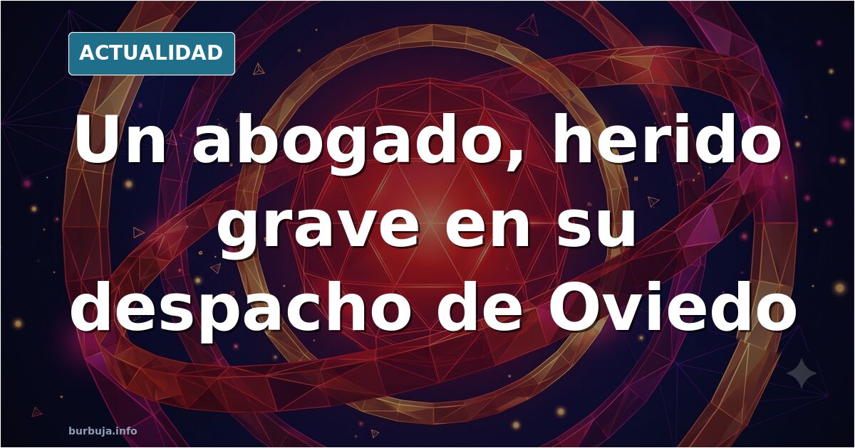 Un abogado de 69 años, herido grave en su despacho de Oviedo