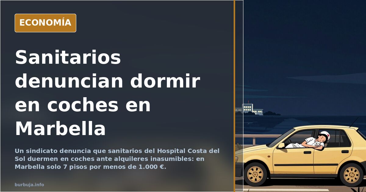 Sanitarios del SAS denuncian dormir en coches en Marbella por el alquiler