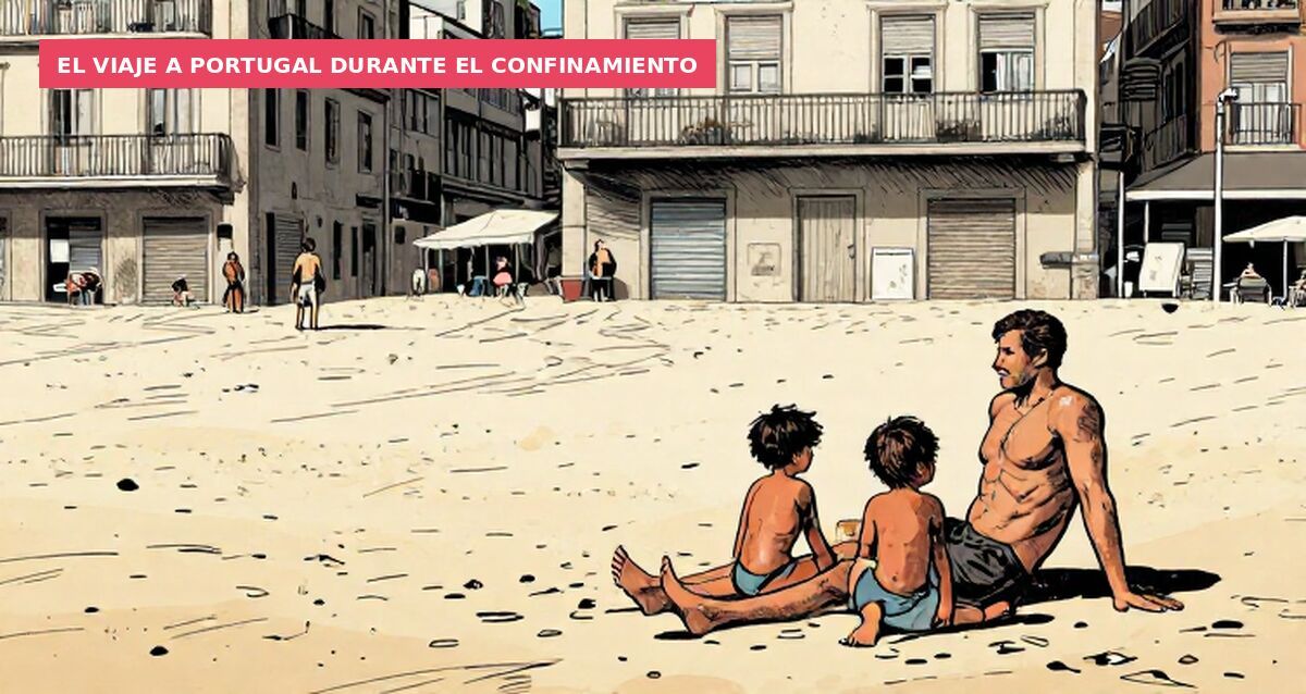 El viaje a Portugal durante el confinamiento