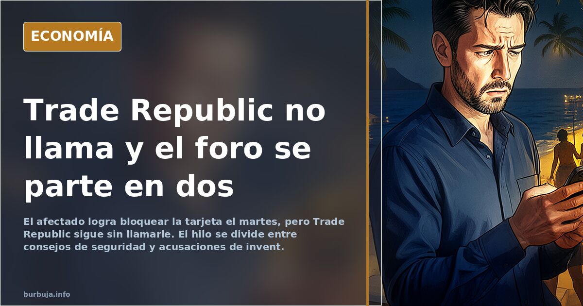 Trade Republic no llama y el foro se parte en dos