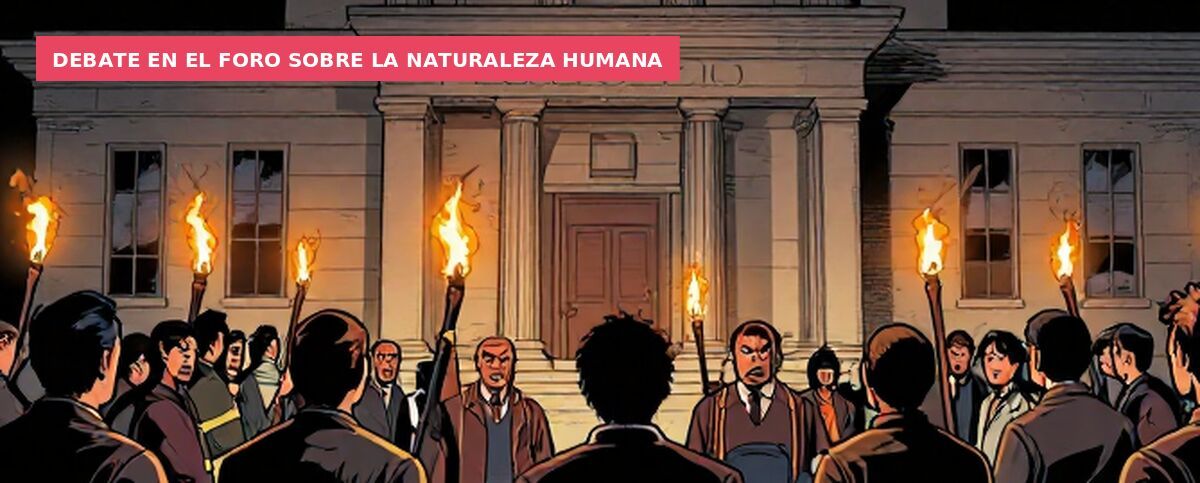 Debate en el foro sobre la naturaleza humana