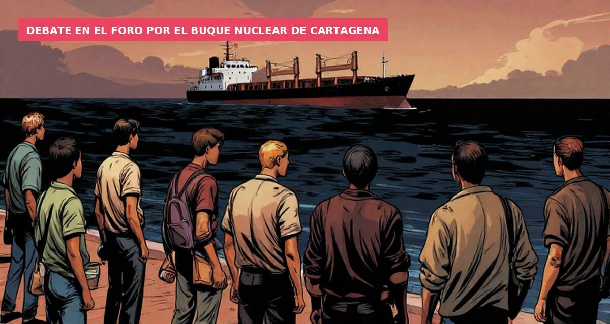 Debate en el foro por el buque nuclear de Cartagena
