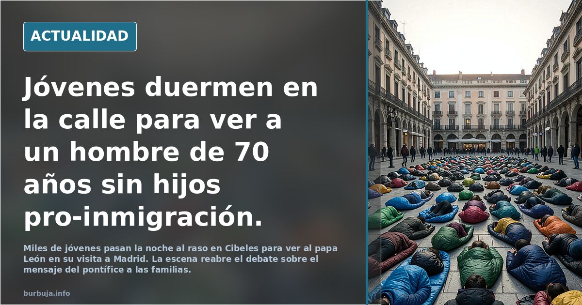 Jóvenes duermen en la calle para ver a un hombre de 70 años sin descendientes pro-inmi gración.