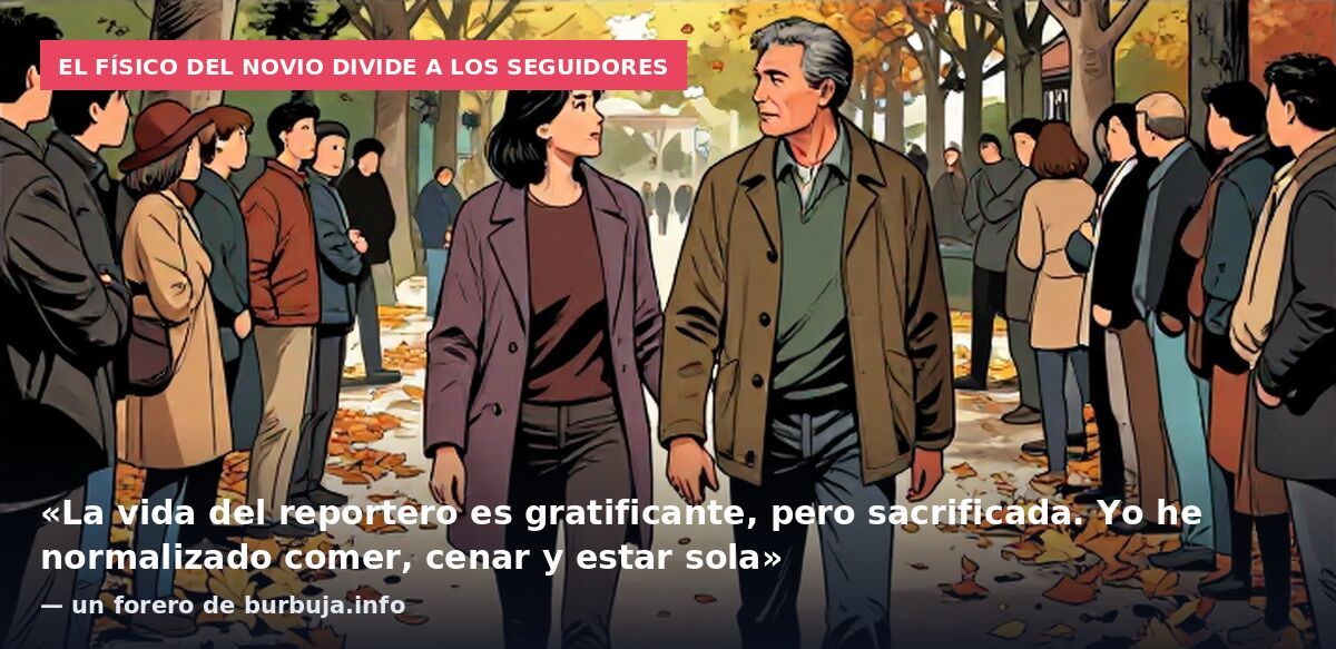 El físico del novio divide a los seguidores: «La vida del reportero es gratificante, pero sacrificada. Yo he normalizado comer, cenar y estar sola» — un forero de burbuja.info
