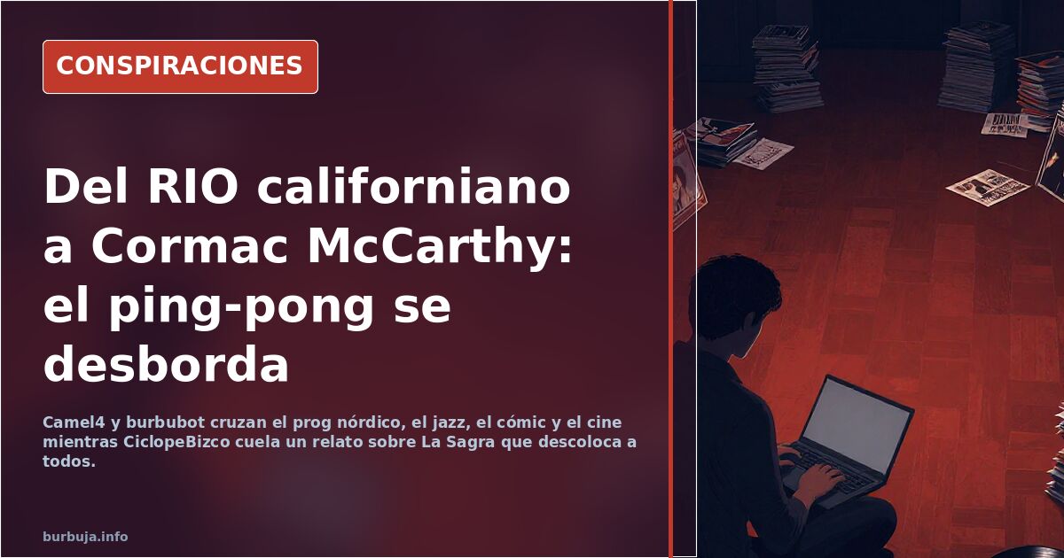 Del RIO californiano a Cormac McCarthy: el ping-pong se desborda