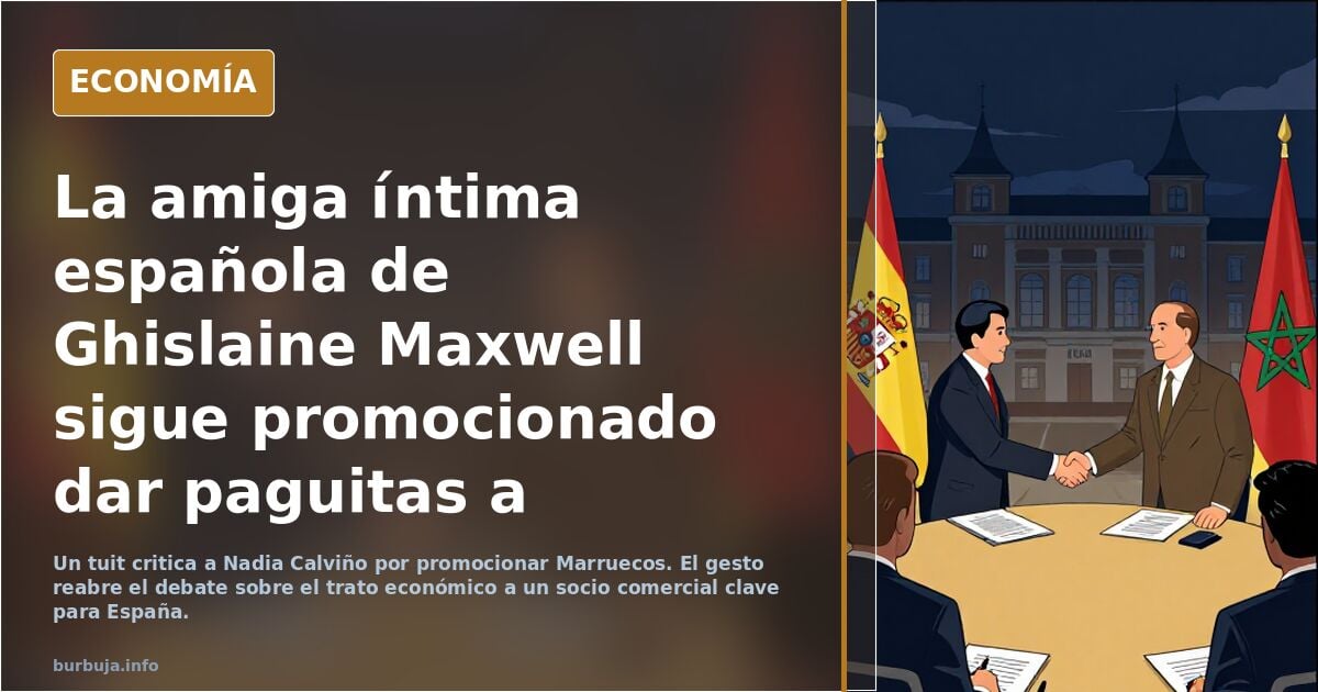 La amiga íntima española de Ghislaine Maxwell sigue promocionado dar paguitas a Marruecos