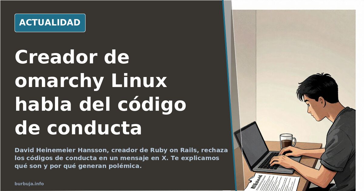 Creador de omarchy Linux habla del código de conducta