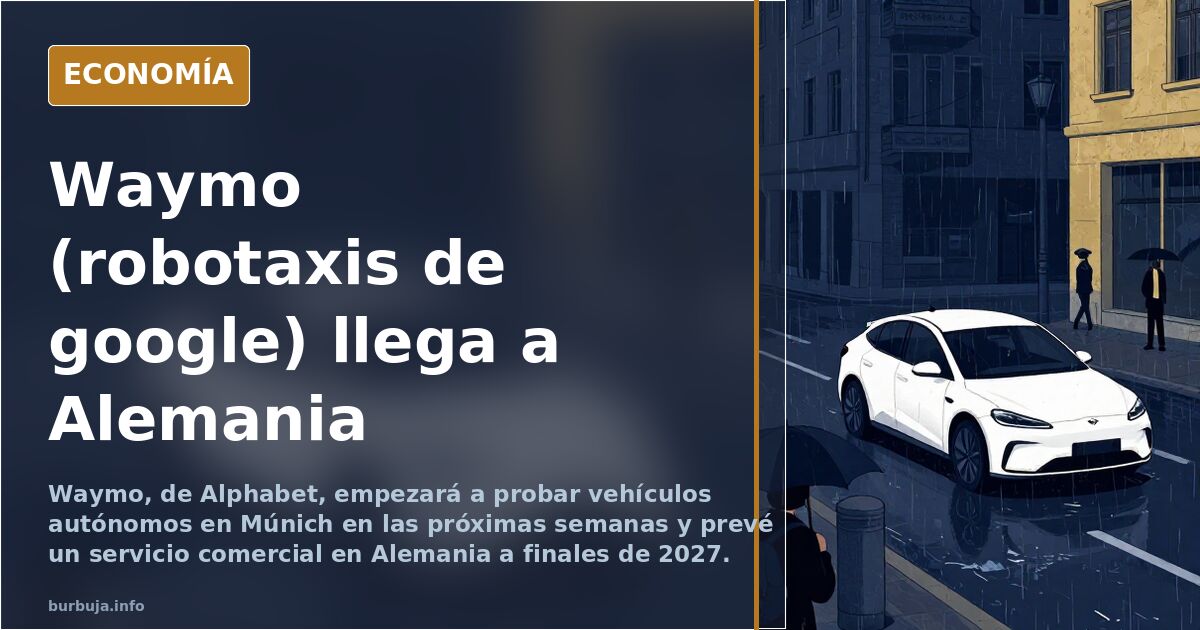 Waymo (robotaxis de google) llega a Alemania