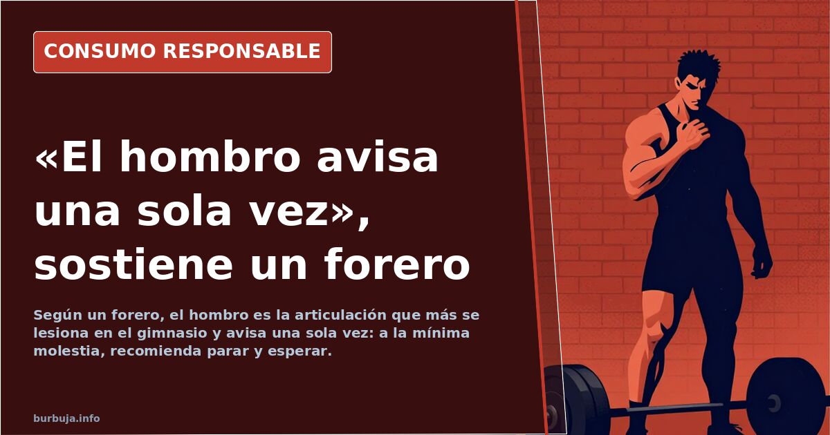 «El hombro avisa una sola vez», la tesis de un forero