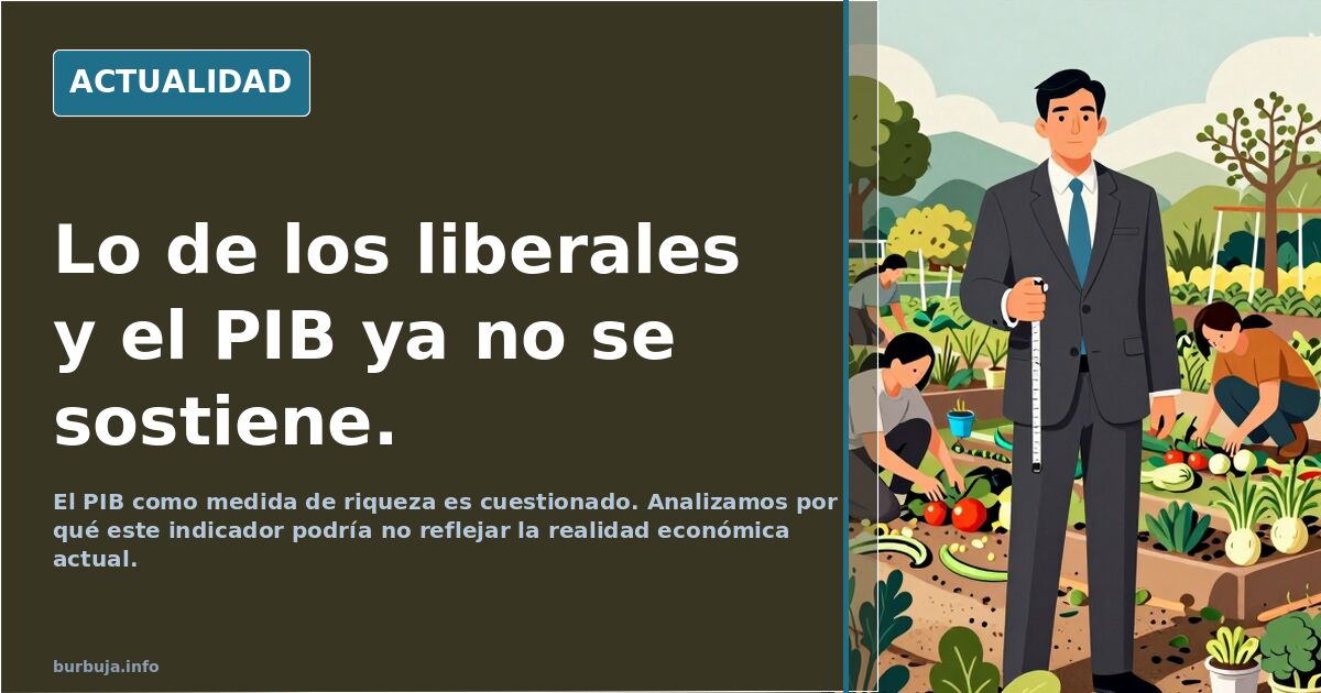 Lo de los liberales y el PIB ya no se sostiene.