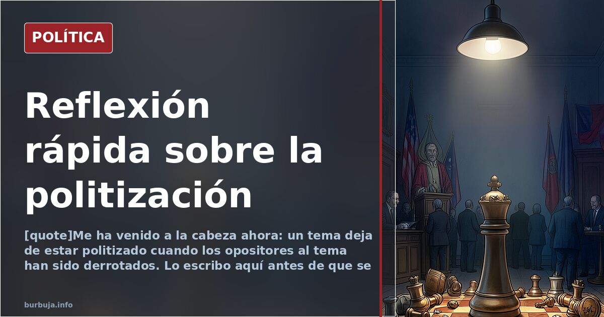 Reflexión rápida sobre la politización