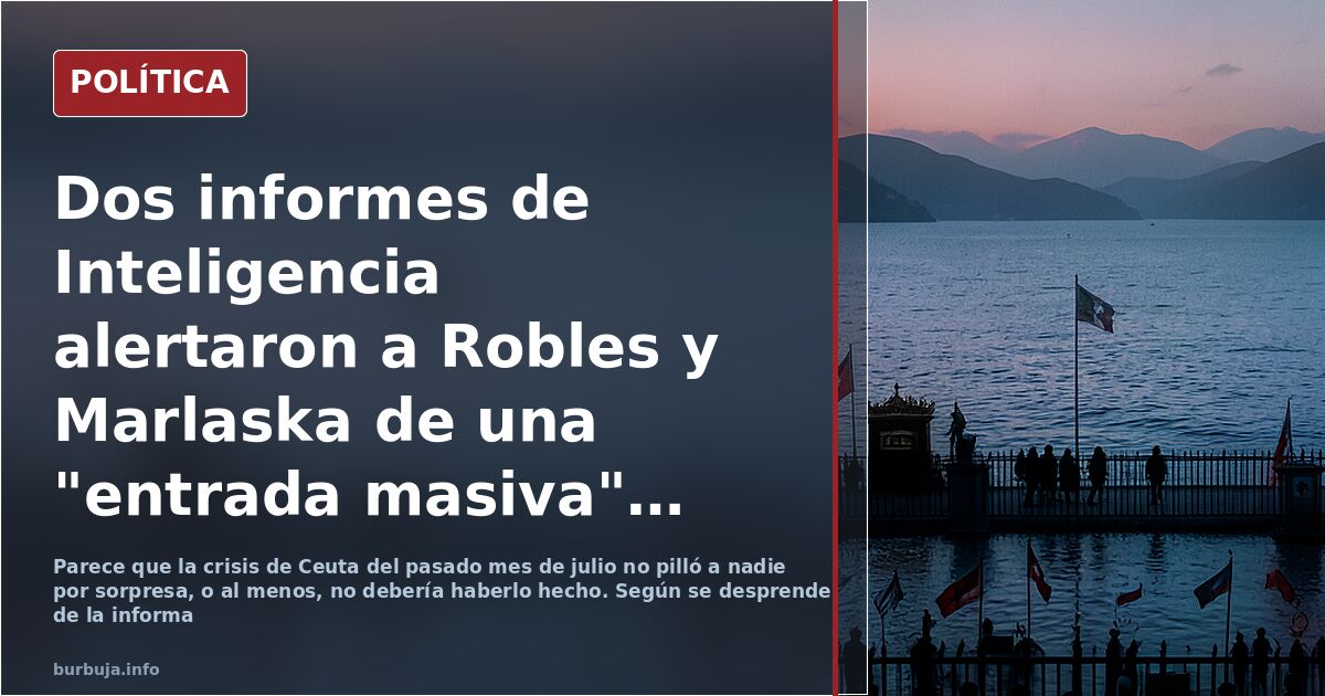 Dos informes de Inteligencia alertaron a Robles y Marlaska de una "entrada masiva" y un "colapso inmediato"