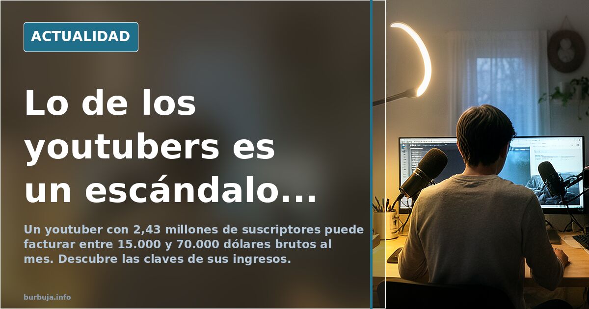 Lo de los youtubers es un escándalo...