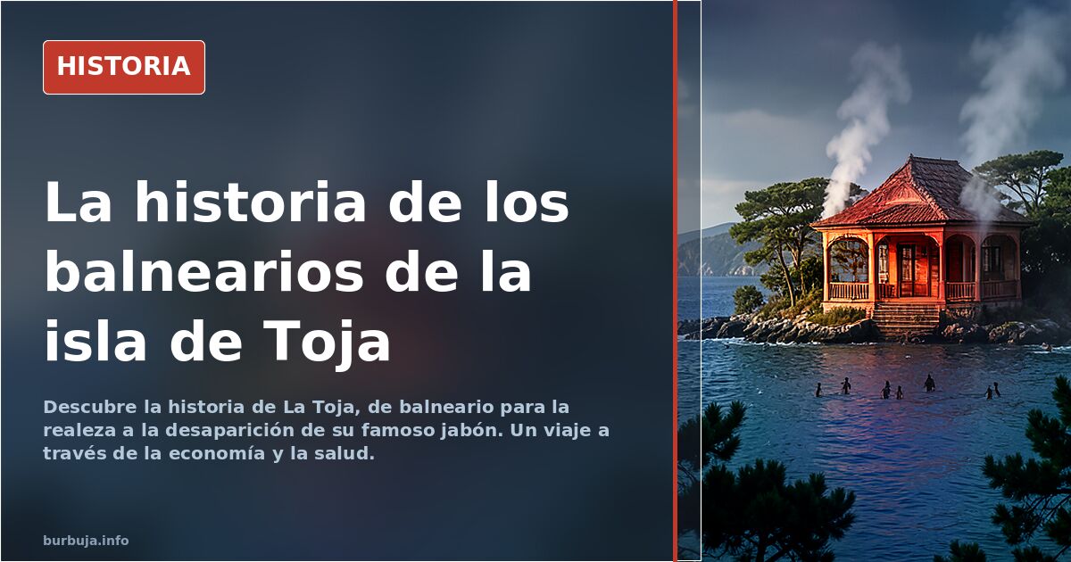 La historia de los balnearios de la isla de Toja