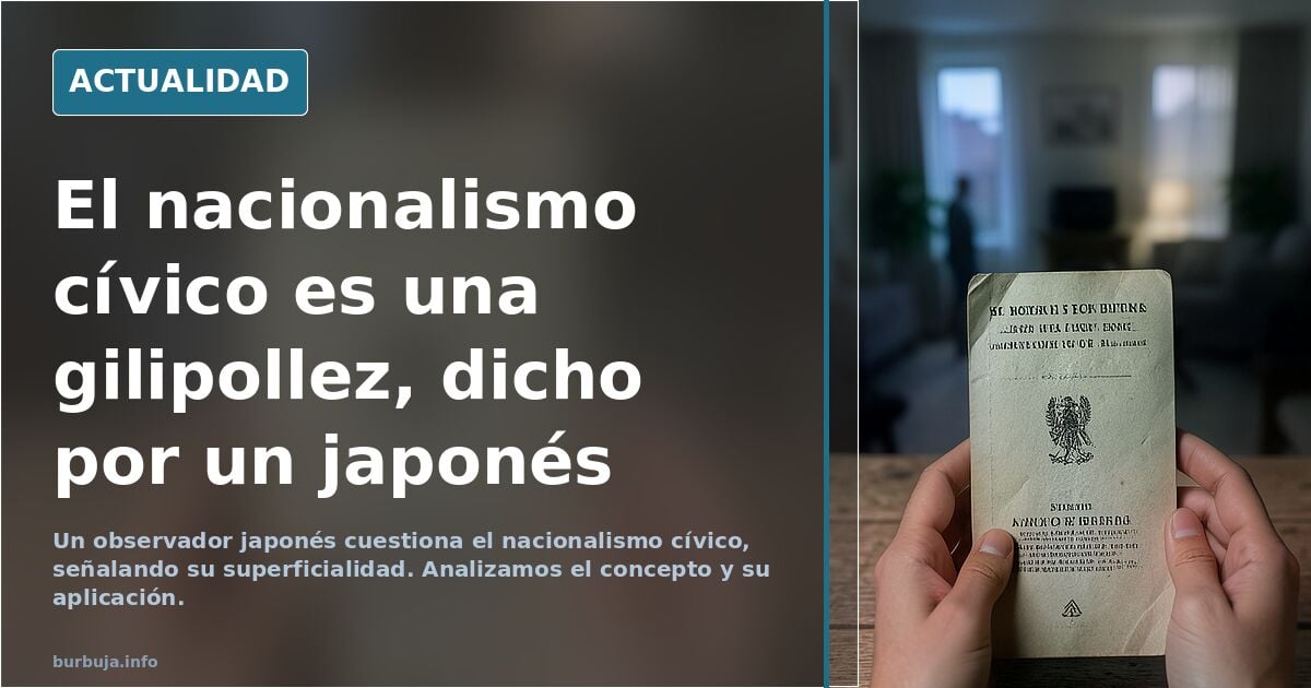 El nacionalismo cívico es una gilipollez, dicho por un japonés