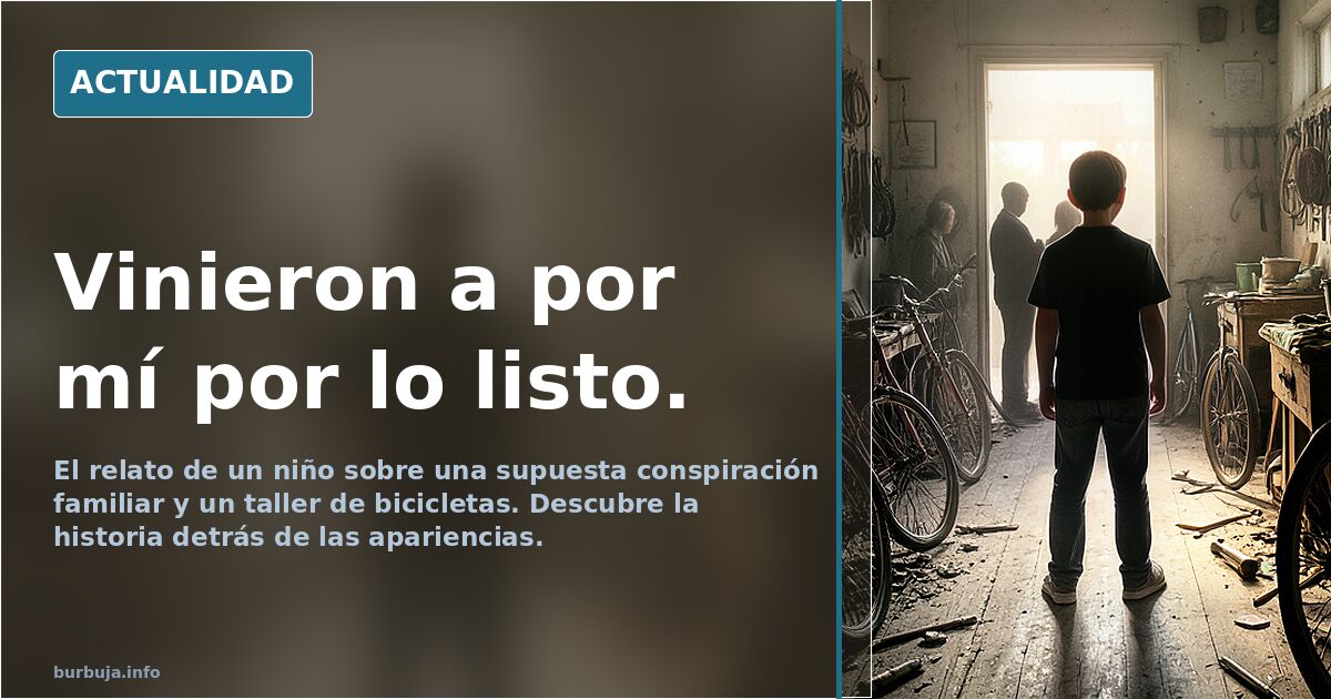 Vinieron  a por mí por lo listo.