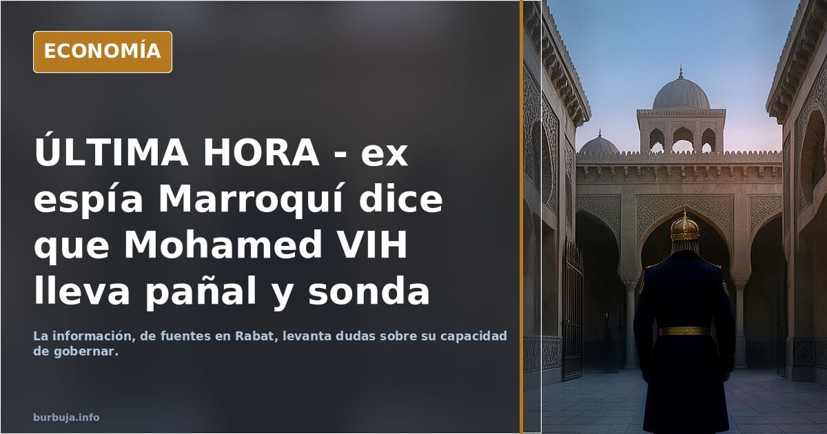 Ex espía marroquí afirma que Mohamed VI usa pañal y sonda