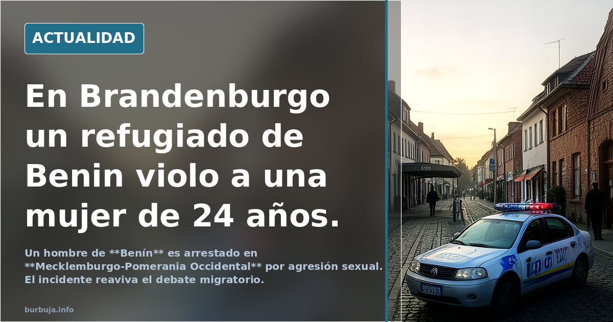 En Brandenburgo un refugiado de Benin violo a una mujer de 24 años.