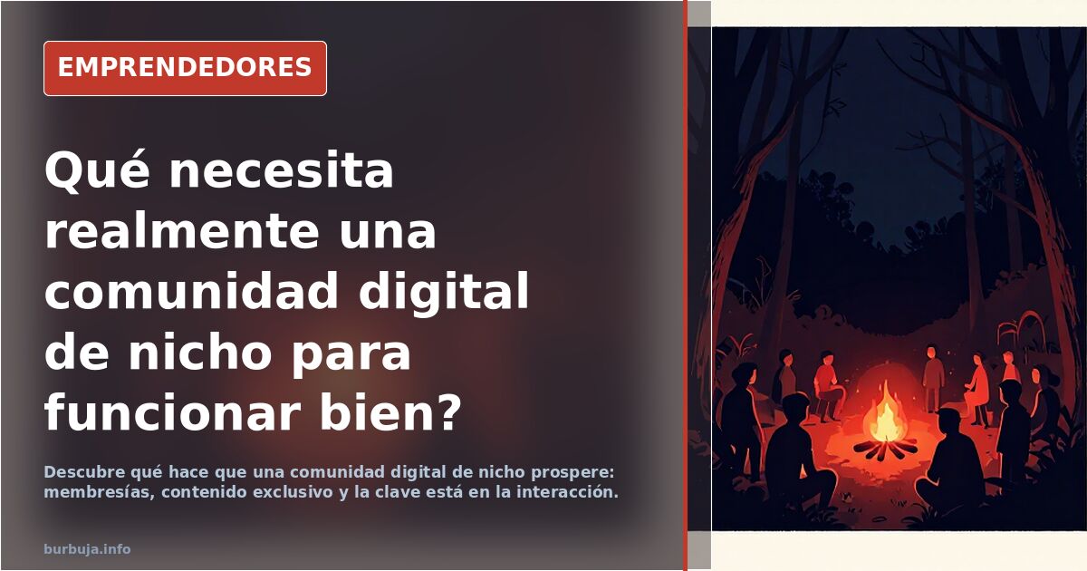 Qué necesita realmente una comunidad digital de nicho para funcionar bien?