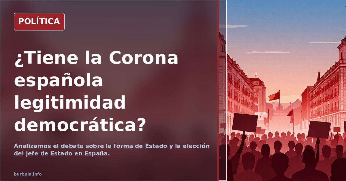 ¿Tiene la Corona española legitimidad democrática?
