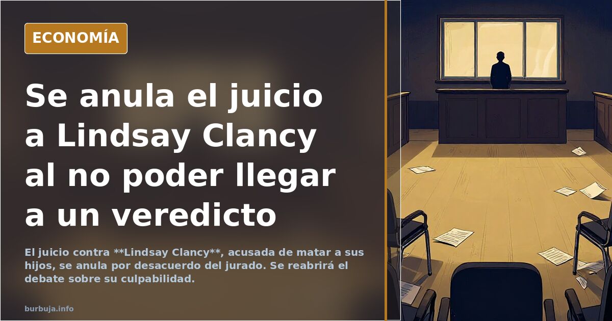 Se anula el juicio a Lindsay Clancy al no poder llegar a un veredicto