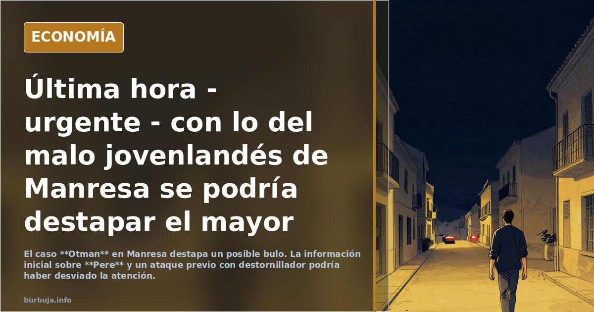 Última hora: el caso del asesino de Manresa y el bulo de la izquierda