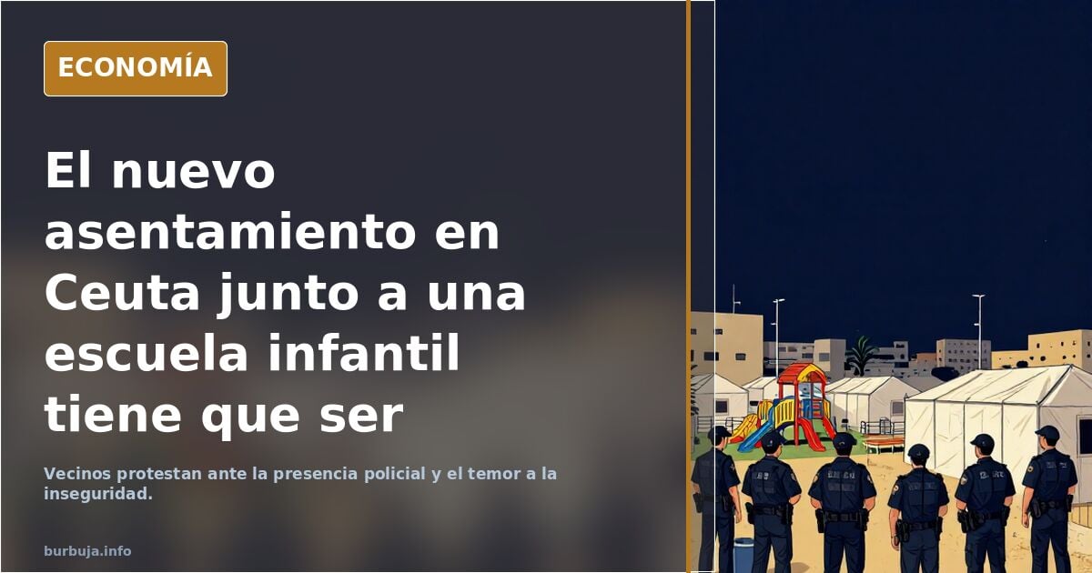 El nuevo asentamiento en Ceuta junto a una escuela infantil tiene que ser protegido permanentemente por la UIP de la presión de los vecinos