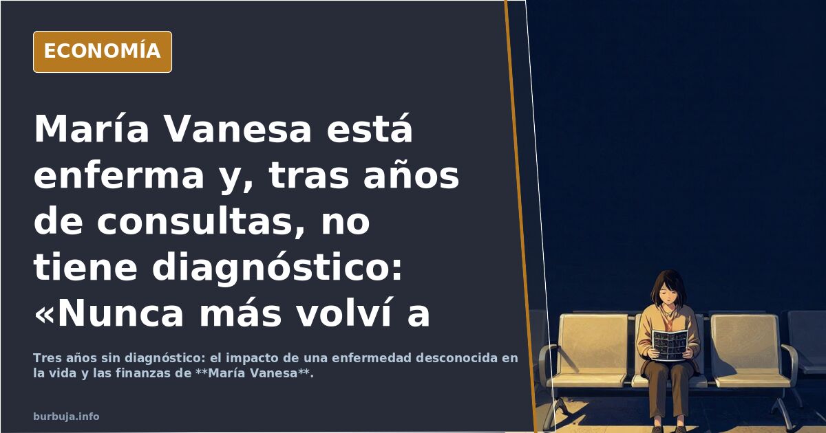 María Vanesa está enferma y, tras años de consultas, no tiene diagnóstico: «Nunca más volví a tener mi vida»