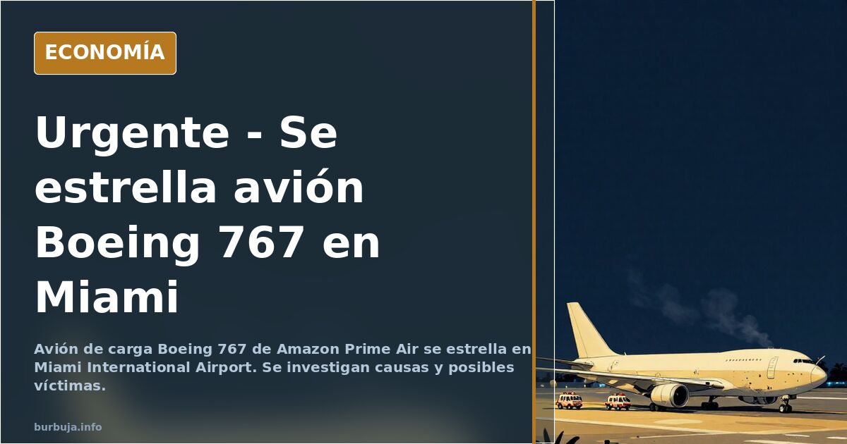 Urgente - Se estrella avión Boeing 767 en Miami
