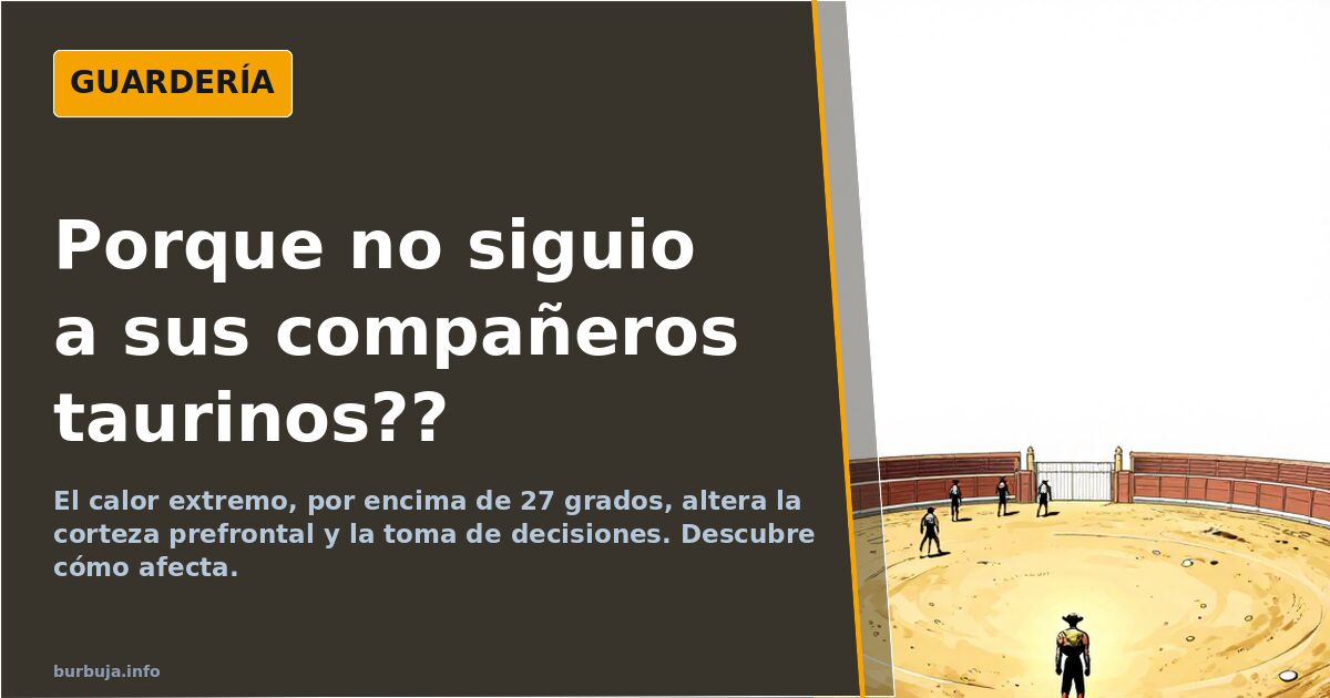 Porque no siguio a sus compañeros taurinos??