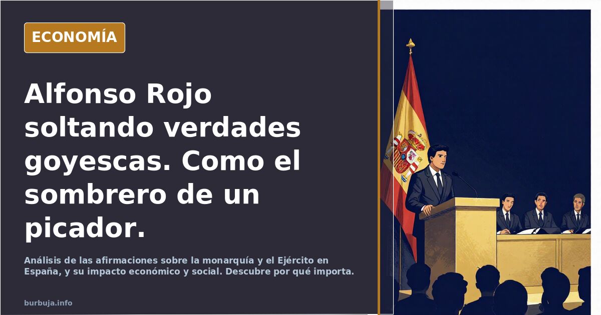 Alfonso Rojo soltando verdades goyescas. Como el sombrero de un picador.