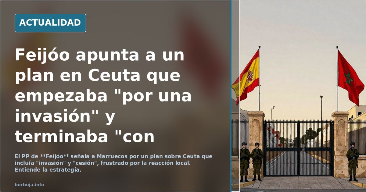 Feijóo apunta a un plan en Ceuta que empezaba "por una oleada turística" y terminaba "con algún tipo de cesión" a Marruecos