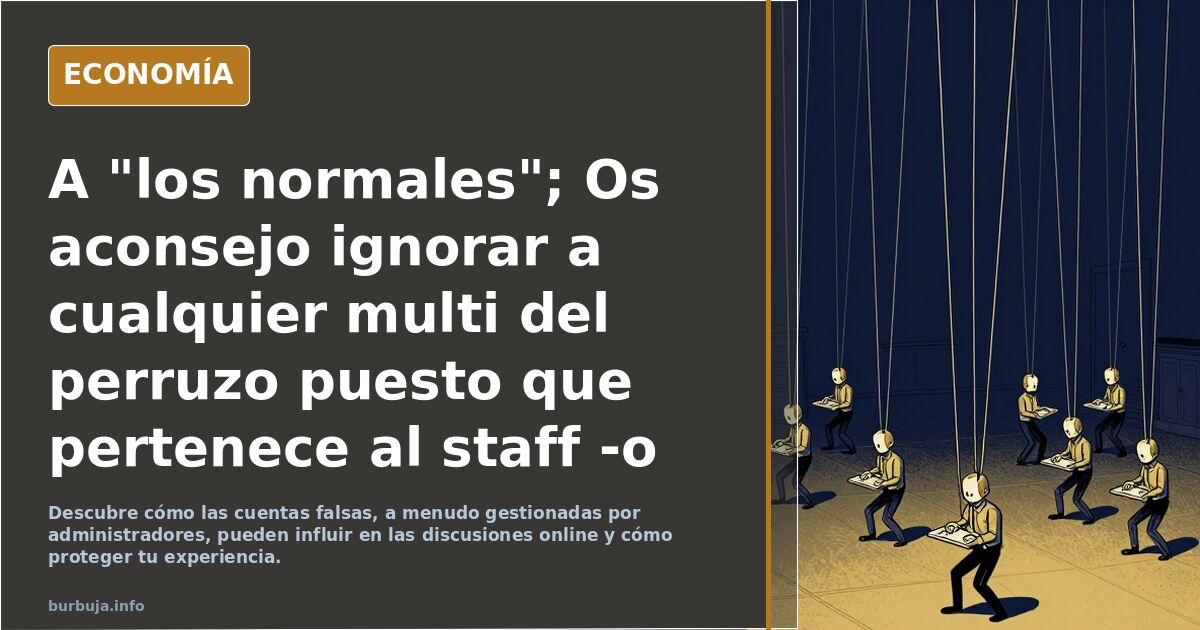 A "los normales"; Os aconsejo ignorar a cualquier multi del perruzo puesto que pertenece al staff -o es el Admin- y te banea si lo caneas.