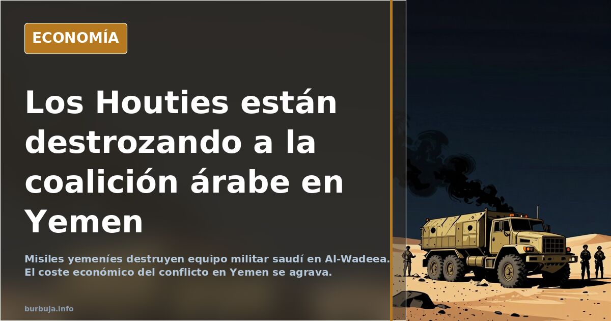 Los Houties están destrozando a la coalición árabe en Yemen