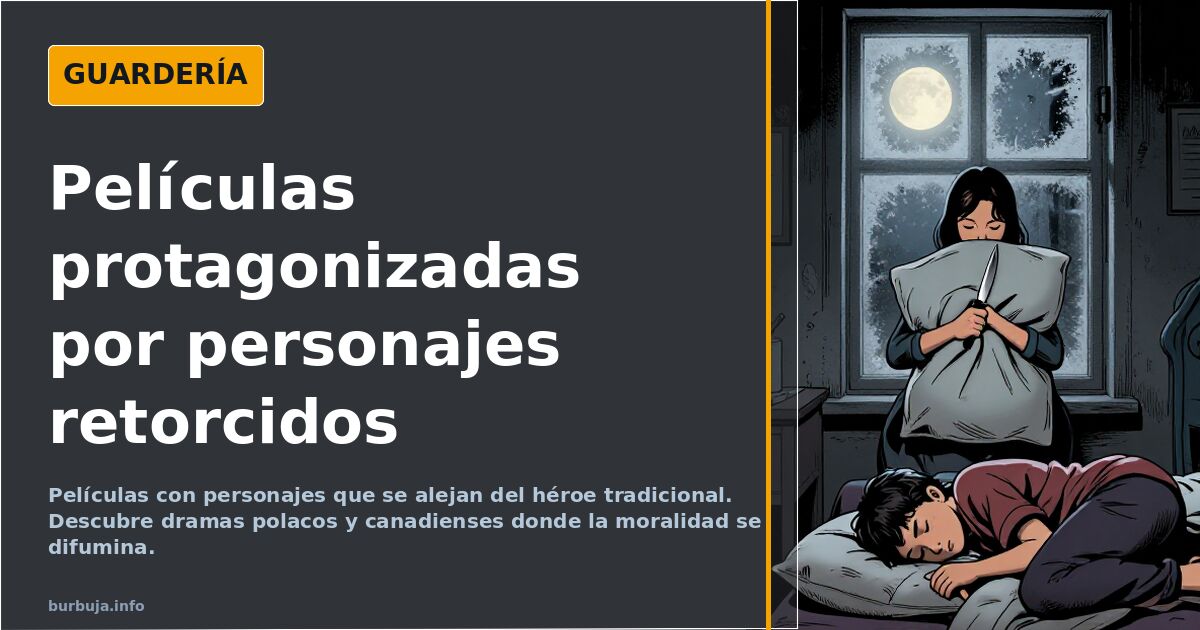 Películas protagonizadas por personajes retorcidos