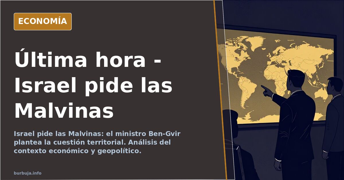 Última hora - Israel pide las Malvinas